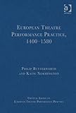 European theatre performance practice 1400-1580