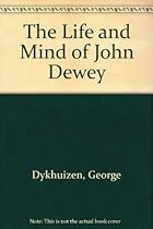 The Life and Mind of John Dewey