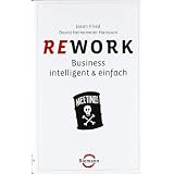 Rework: Business  - intelligent & einfachvon "Jason Fried"