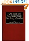 Civil Rights and Race Relations in the Post Reagan-Bush Era