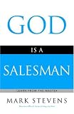 God Is a Salesman: Learn from the Master (Faithwords)