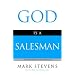 God Is a Salesman: Learn from the Master (Faithwords)