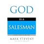 God Is a Salesman: Learn from the Master (Faithwords)