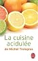 La cuisine acidul�e de Michel Troisgros