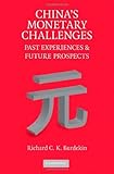 China's monetary challenges : past experiences and future prospects