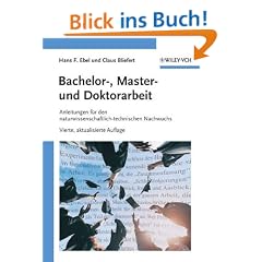 Bachelor-, Master- und Doktorarbeit: Anleitungen f�r den naturwissenschaftlich-technischen Nachwuchs