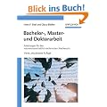 Bachelor-, Master- und Doktorarbeit: Anleitungen f�r den naturwissenschaftlich-technischen Nachwuchs