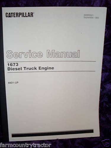 Best Cheap Caterpillar 1673 Truck Engine OEM Tractor Service Manual (69D1-UP)