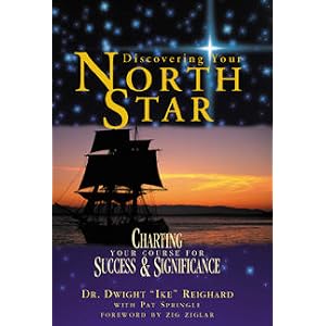 Discovering Your North Star: Charting Your Course for Success & Significance