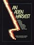 Alien Harvest: Further Evidence Linking Animal Mutilations and Human Abductions to Alien Life Forms