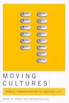 Moving Cultures: Mobile Communication in Everyday Life