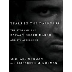 Tears in the Darkness: The Story of the Bataan Death March and Its Aftermath