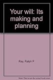 Your will : its making and planning