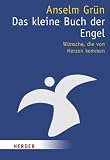 Das kleine Buch der Engel: W&uuml;nsche, die von Herzen kommen (HERDER spektrum) - 