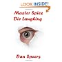 Master Spies Die Laughing: A novel interpretation of undercover espionage and a singular lack of intelligence