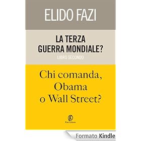 La terza guerra mondiale? Chi comanda, Obama o Wall Street? (One)