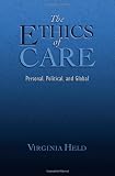 The Ethics of Care: Personal, Political, and Global