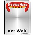 Die beste Mama der Welt - Spiegel-Schild-Spruch - Spruch Spiegel-Schild, 4 Saugn�pfe Gr�sse 17x22 cm