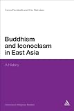 Buddhism and iconoclasm in East Asia : a history