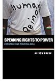 Speaking Rights to Power: Constructing Political Will