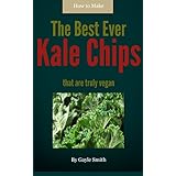 how to make the best ever kale chips that are truly vegan