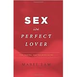 sex and the perfect lover tao tantra and the kama sutra