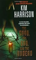 The Good, the Bad, and the Undead (The Hollows, Book 2)