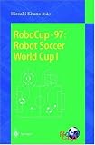 RoboCup-97: Robot Soccer World Cup I