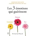 Les 3 �motions qui gu�rissent