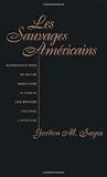 Les Sauvages Amiricains: Representations of Native Americans in French and English Colonial Literature