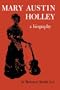 Mary Austin Holley: A Biography (Elma Dill Russell Spencer Foundation Series)