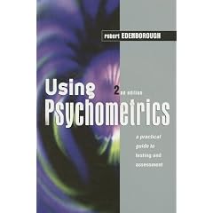 Using Psychometrics: A Practical Guide to Testing and Assessment