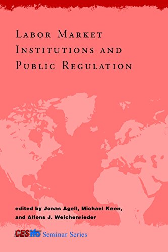 Labor Market Institutions and Public Regulation (CESifo Seminar Series)