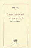 Bodhicary�vat�ra : La Marche vers l'Eveil