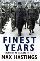 Finest Years: Churchill as Warlord 1940-45
