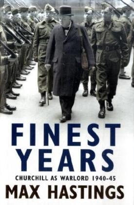 Finest Years: Churchill as Warlord 1940-45