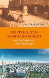 Die Vereinigten Arabischen Emirate zwischen Vorgestern und �bermorgen: Die Gesellschaft eines Golf-Staates im Wandel
