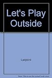Let's play outside