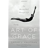 the art of grace on moving well through life