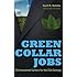 Green Collar Jobs: Environmental Careers for the 21st Century