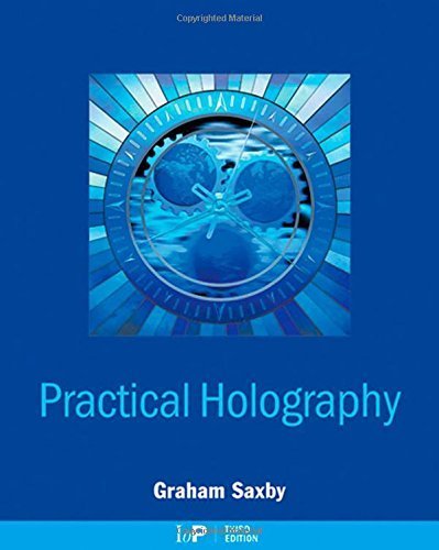 Practical Holography, Third Edition 3rd edition by Saxby, Graham (2003) Paperback
