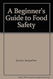 A beginner's guide to food safety