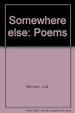 Somewhere else : poems