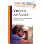 Burnout bei �rzten: Arztsein zwischen Lebensaufgabe und Lebens-Aufgabe