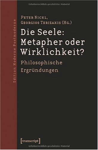 Produkt-Bild: Die Seele: Metapher oder Wirklichkeit?: Philosophische Ergr&uuml;ndungen. Texte zum ersten Festival der Philosophie in Hannover 2008