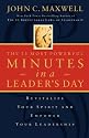 The 21 Most Important Minutes in a Leader's Day: Revitalize Your Spirit and Empower Your Leadership