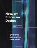 Network Processor Design: Issues and Practices, Volume 1 (The Morgan Kaufmann Series in Computer Architecture and Design)