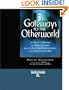 Gateways to the Otherworld (EasyRead Large Bold Edition): The Secrets Beyond the Final Journey, From the Egyptian Underworld To the Gates in the Sky