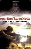 From Sun Tzu to Xbox: War and Video Games