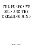 The Purposive Self and the Dreaming Mind